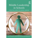 Middle Leadership in Schools: A Practical Guide for Leading Learning