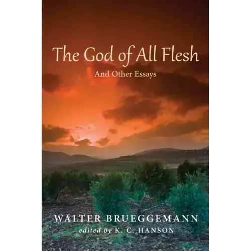The God of All Flesh: And Other Essays