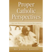 Proper Catholic Perspectives: On the Teachings of Luisa Piccarreta