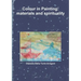 Colour in Painting: materials and spirituality