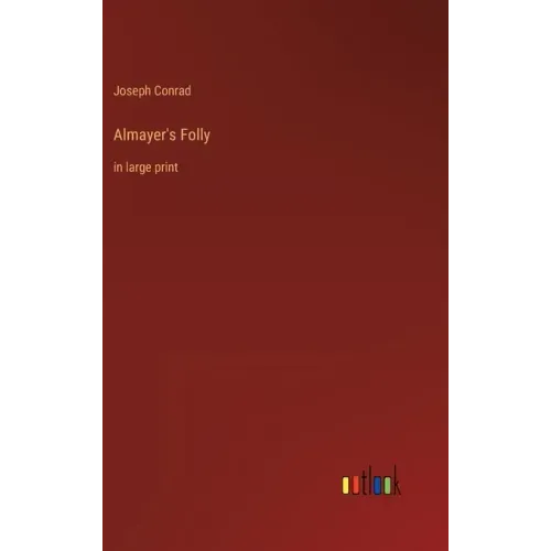Almayer's Folly: in large print