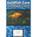 Goldfish Care: The Complete Guide to Caring for and Keeping Goldfish as Pet Fish