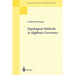 Topological Methods in Algebraic Geometry: Reprint of the 1978 Edition