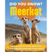 Did You Know? Meerkat: Packed with Fun Facts about the Most Endearing Animal in the World
