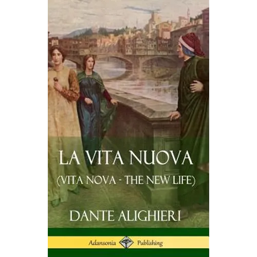 La Vita Nuova (Vita Nova - The New Life) (Hardcover)