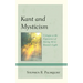 Kant and Mysticism: Critique as the Experience of Baring All in Reason's Light