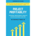 Project Profitability: Ensuring Improvement Projects Achieve Maximum Cash Roi