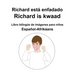 Español-Afrikáans Richard está enfadado / Richard is kwaad Libro bilingüe de imágenes para niños
