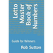 Lotto Master Book of Numbers: Guide for Winners