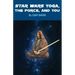 Star Wars Yoga, the Force, and You