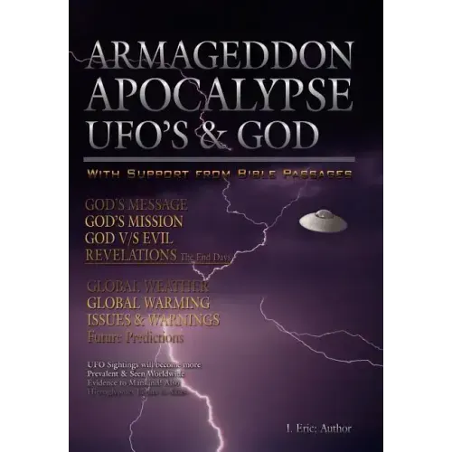 Armageddon Apocalypse UFO's & GOD