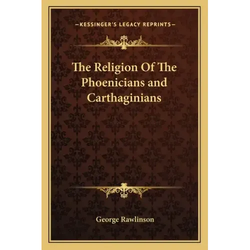 The Religion of the Phoenicians and Carthaginians