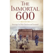 The Immortal 600: Surviving Civil War Charleston and Savannah