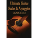 Ultimate Guitar Scales & Arpeggios: Grade 1 to 8: Sheet Music for Guitar
