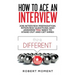How to Ace an Interview: Job Interview Preparation, Interview Questions and Answers YOU Need to Stand Out and Get Hired