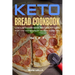 Ketogenic Bread: 73 Low Carb Cookbook Recipes for Keto, Gluten Free Easy Recipes for Ketogenic & Paleo Diets: Bread, Muffin, Waffle, Br