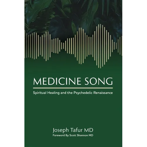 Medicine Song: Spiritual Healing and the Psychedelic Renaissance