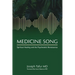 Medicine Song: Spiritual Healing and the Psychedelic Renaissance