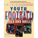 Youth Football Skills & Drills: A New Coach's Guide