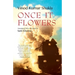 Once It Flowers