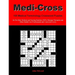 Medi-Cross: 100 Medical Terminology Crossword Puzzles for Pre-Med, Medical, and Nursing Students, EMTs, Massage Therapists and Oth