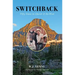 Switchback: Fifty Years in Glacier and the West