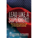 Lead Like a Superhero: What Pop Culture Icons Can Teach Us about Impactful Leadership