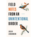 Field Notes from an Unintentional Birder: A Memoir