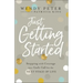 Just Getting Started: Stepping with Courage Into God's Call for the Next Stage of Life