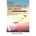 From Chain-Smoker to Non-Smoker: Easy Steps to Quit Smoking for Good and Never Look Back