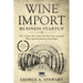 Wine Import Business Startup: How to Start, Run, and Grow Your Own successful Wine importing Business from Home