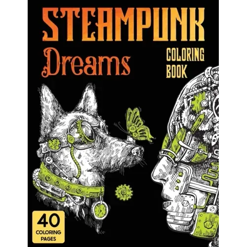 Steampunk Dreams Coloring Book: Steampunk Dreams Coloring Book