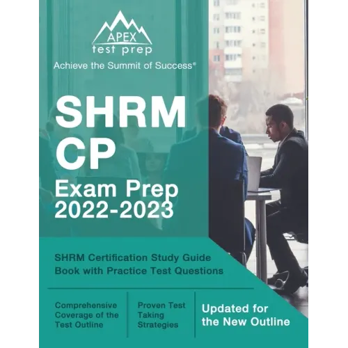 SHRM CP Exam Prep 2022-2023: SHRM Certification Study Guide Book with Practice Test Questions [Updated for the New Outline]