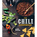 The Chili Cookbook: A History of the One-Pot Classic, with Cook-Off Worthy Recipes from Three-Bean to Four-Alarm and Con Carne to Vegetarian