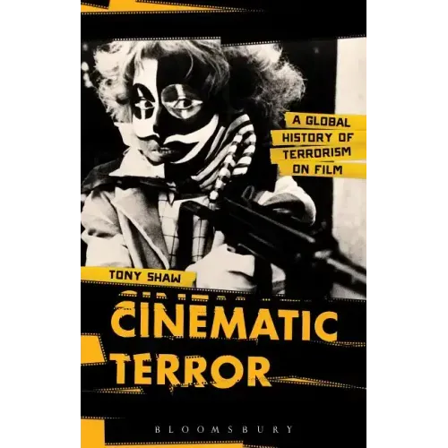 Cinematic Terror: A Global History of Terrorism on Film