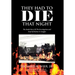 They Had to Die That Night: The Inside Story Of The Investigation and Trial Of Herbert F. Steigler