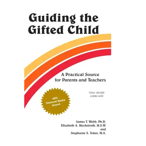 Guiding the Gifted Child: A Practical Source for Parents and Teachers