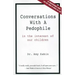 Conversations With A Pedophile: In the Interest of Our Children