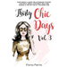 Thirty Chic Days Vol. 3: Nurturing a happy relationship, staying youthful, being your best self, and having a ton of fun at the same time