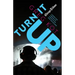 Turn It Up: A Guided Tour Through the Worlds of Pop, Rock, Rap and More