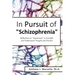 In Pursuit of Schizophrenia: Reflections on Imprecision in Scientific and Professional Thought and Practice