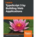 Learn TypeScript 3 by Building Web Applications