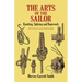 The Arts of the Sailor: Knotting, Splicing and Ropework