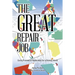 The Great Repair Job: God's Promise of Restoration for a Broken World