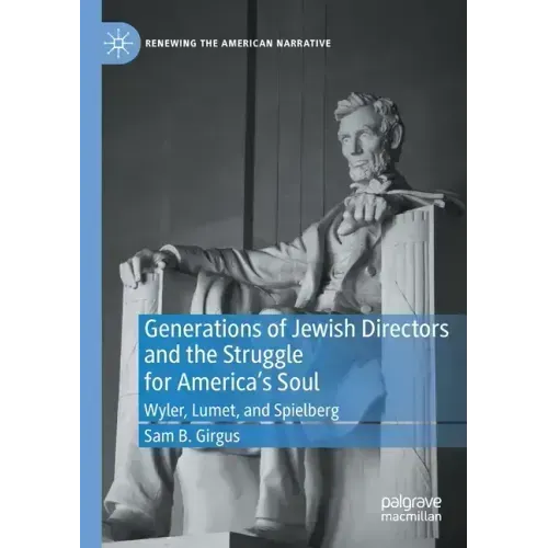 Generations of Jewish Directors and the Struggle for America's Soul: Wyler, Lumet, and Spielberg