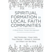 Spiritual Formation in Local Faith Communities: A Whole-Person, Prompt-Card Approach