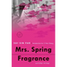Mrs. Spring Fragrance: And Other Writings