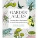 Garden Allies: The Insects, Birds, and Other Animals That Keep Your Garden Beautiful and Thriving