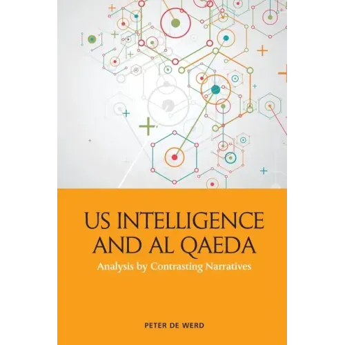 Us Intelligence and Al Qaeda: Analysis by Contrasting Narratives