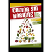 Cocina Sin Harinas: Una dieta que excluye los alimentos procesados